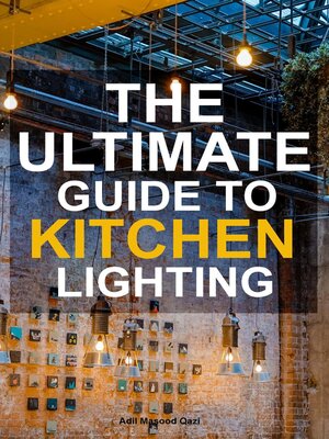 cover image of The Ultimate Guide to Kitchen Lighting
